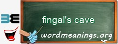 WordMeaning blackboard for fingal's cave